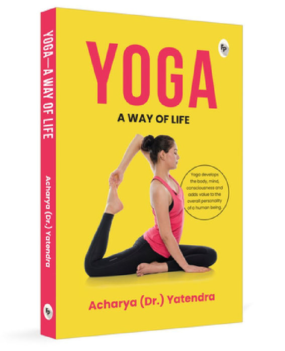 Yoga: A Way of Life by Acharya Yatendra