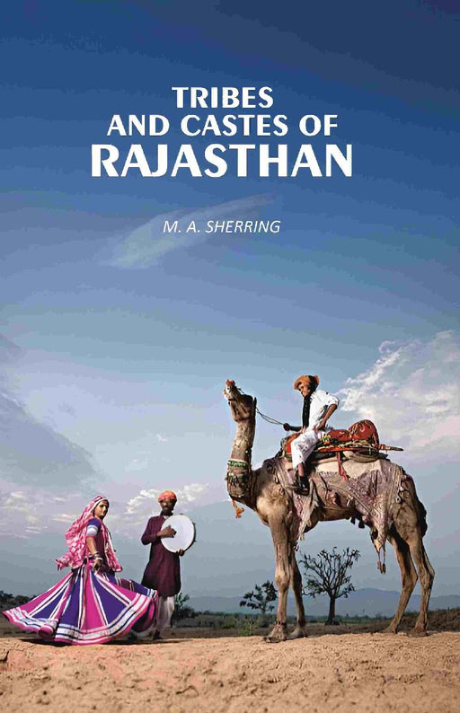 Tribes and Castes of Rajasthan by M. A. Sherring
