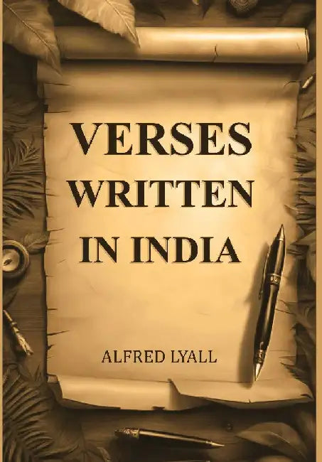 Verses Written In India by Alfred Lyall