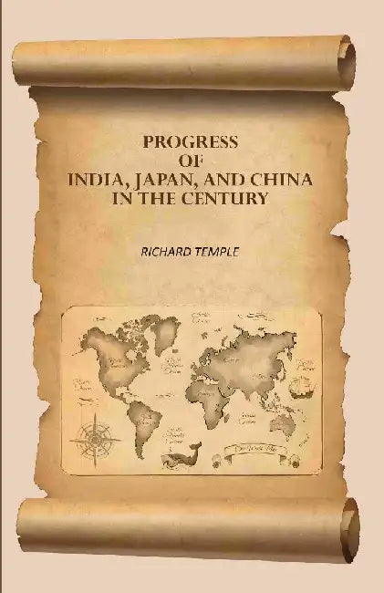 Progress of India, Japan, and China In The Century by Richard Temple