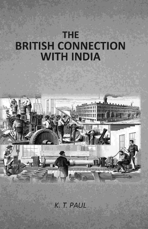 The British Connection With India by K. T. Paul