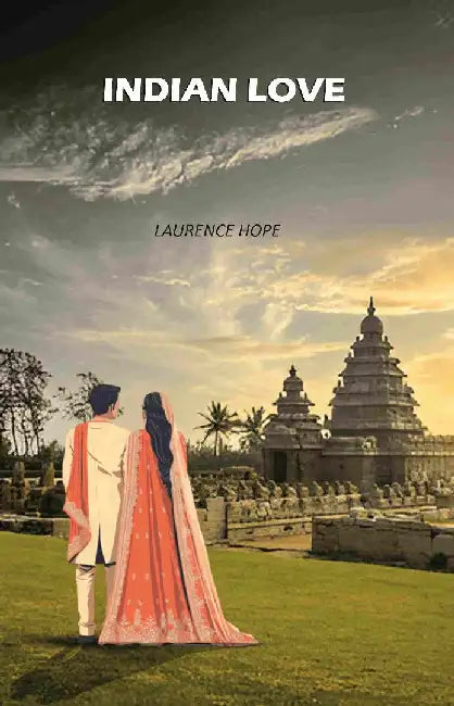 Indian Love by Laurence Hope
