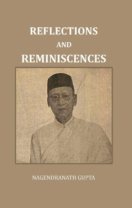 Reflections and Reminiscences by Nagendranath Gupta