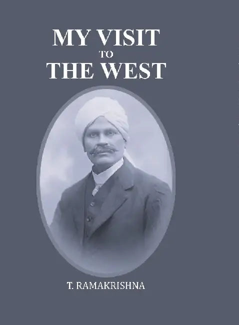 My Visit To The West by T. Ramakrishna