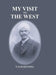 My Visit To The West by T. Ramakrishna