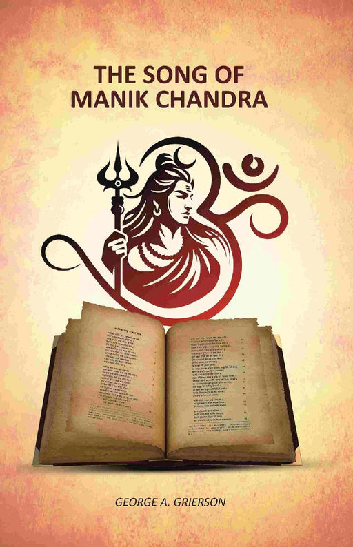The Song of Manik Chandra by George A. Grierson