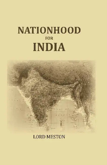 Nationhood For India by Lord Meston