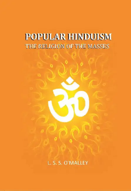 Popular Hinduism: The Religion of The Masses by L. S. S. O'malley