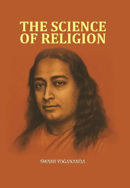 The Science of Religion by Swami Yogananda