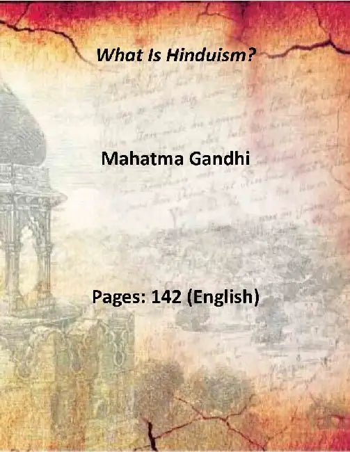 What Is Hinduism? by Mahatma Gandhi