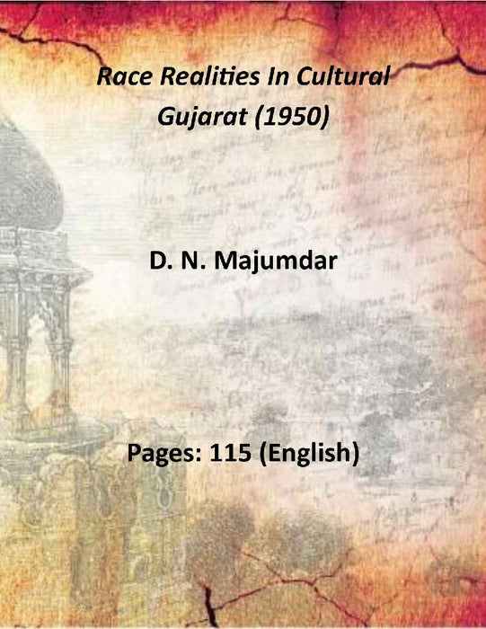 Race Realities In Cultural Gujarat (1950) by D. N. Majumdar