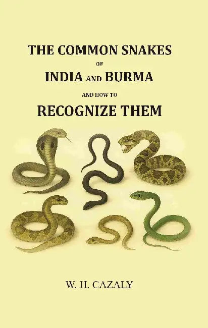 The Common Snakes of India and Burma and How To Recognize Them by W. H. Cazaly