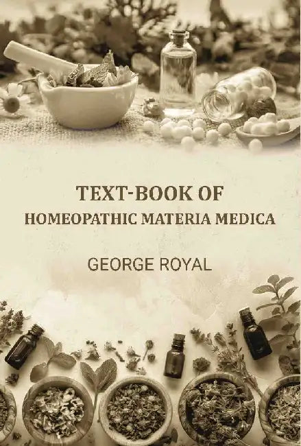 Text-Book of Homeopathic Materia Medica by George Royal