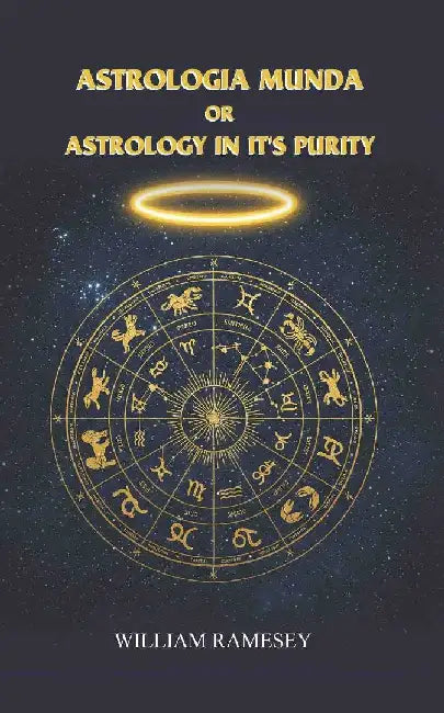 Astrologia Munda Or Astrology In It'S Purity by William Ramesey