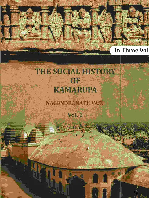 The Social History Of Kamarupa by Nagendranath Vasu