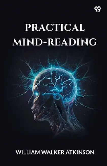 Practical Mind-Reading by William Walker Atkinson