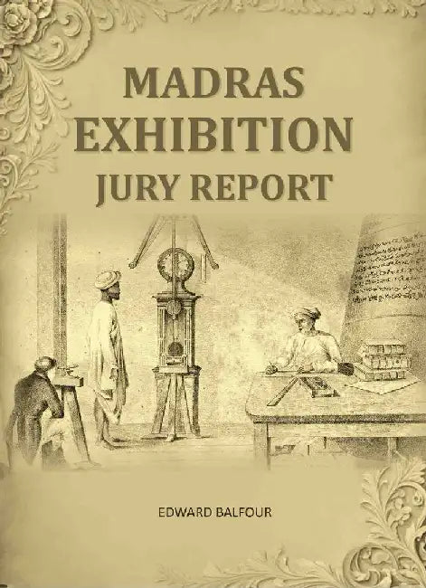 Madras Exhibition Jury Report by Edward Balfour