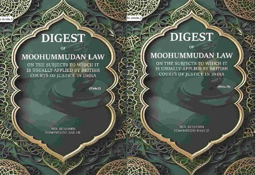 Digest of Moohummudan Law: on The Subjects To Which It Is Usually Applied By British Courts of Justice In India by Neil Benjamin Edmonstone Baillie