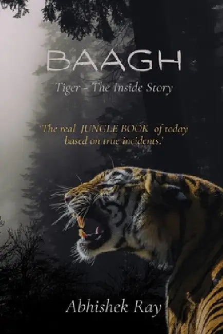 Baagh Tiger - The Inside Story by Abhishek Ray