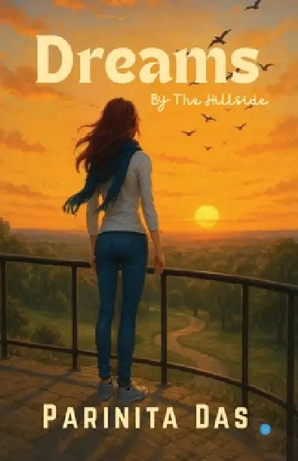 Dreams; By The Hillside by Parinita Das
