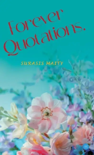 Forever Quotations by Surasis Maity