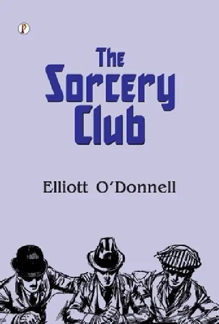 The Sorcery Club by Elliott O'Donnell