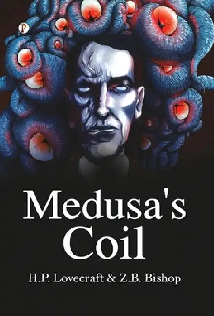 Medusa's Coil by Z. B. Bishop, H. P. Lovecraft