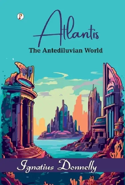 The Antediluvian World by Ignatius Donnelly