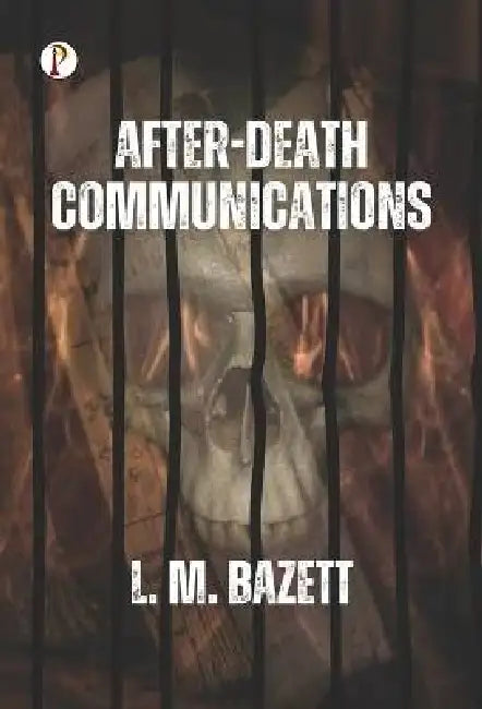 After-Death Communications by L. M. Bazett