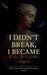 I Didn't Break, I Became by Poornima Gadi