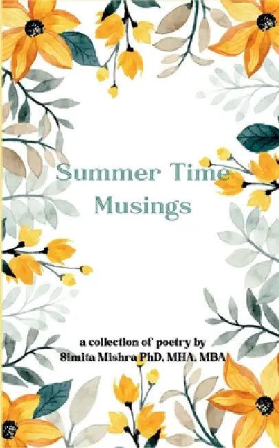 Summer Time Musings by Mha Mba Mishra
