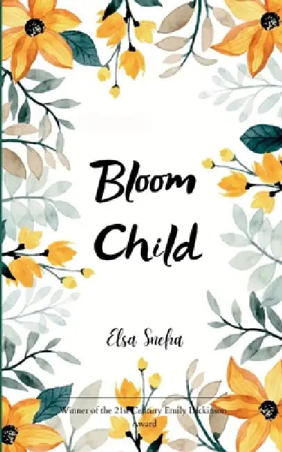 Bloom Child by Elsa Sneha