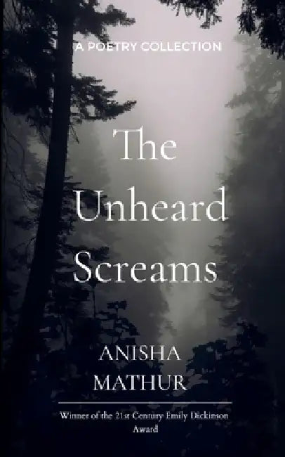 The Unheard Screams by Anisha Mathur