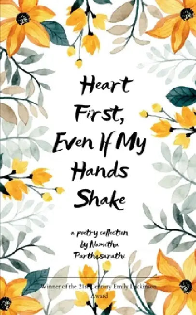 Heart First, Even If My Hands Shake by Namitha Parthasarathi