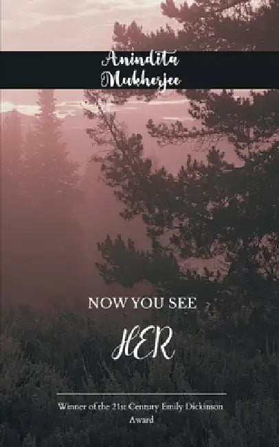 Now You See Her by Anindita Mukherjee