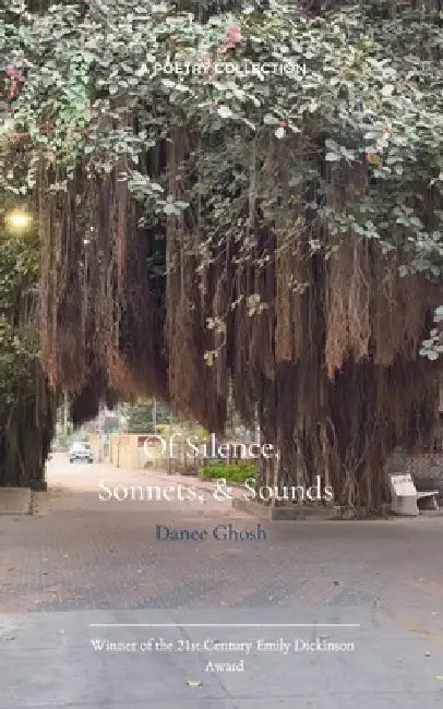 Silence, Sonnets, and Sounds by Danee Ghosh