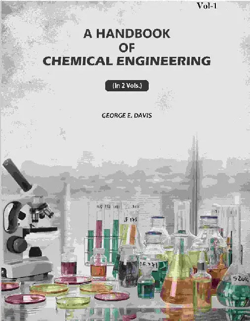 A Handbook of Chemical Engineering by George E. Davis