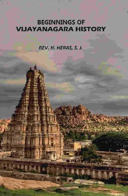 Beginnings of Vijayanagara History by Rev. H. Heras, S. J.