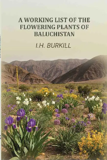 A Working List of The Flowering Plants of Baluchistan by I.H. Burkill