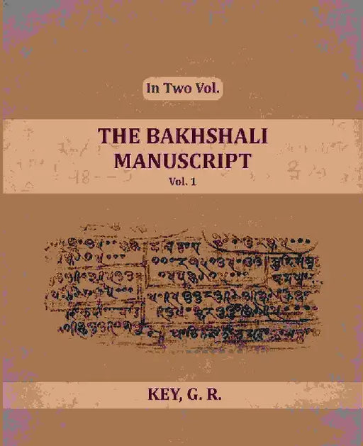 The Bakhshali Manuscript by Kay, G. R.