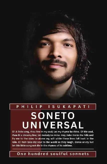 Soneto Universal: One Hundred Soulful Sonnets by PHILIP ISUKAPATI