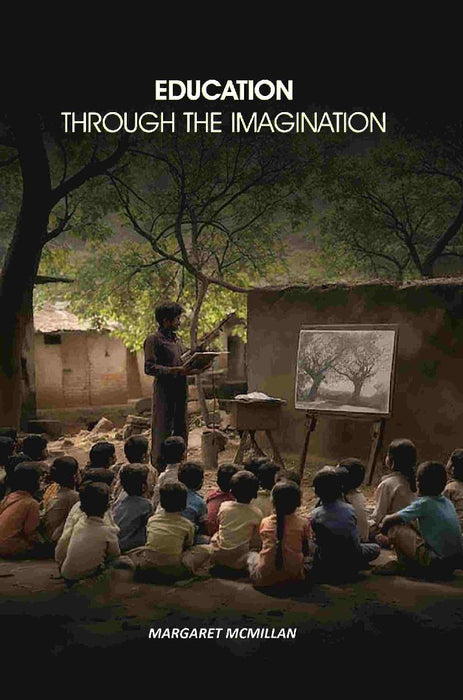Education Through The Imagination  by Margaret McMillan