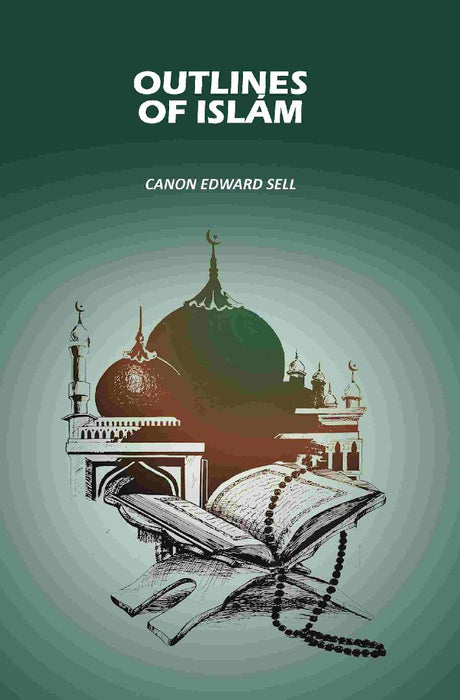 Outlines of Islám by Canon Edward Sell