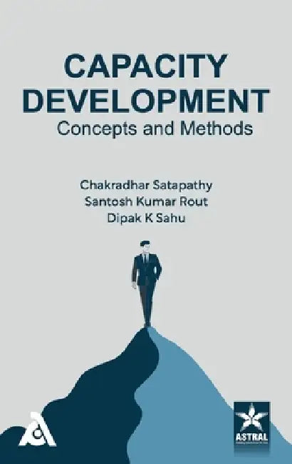 Capacity Development: Concepts and Methods by Chakradhar Satapathy