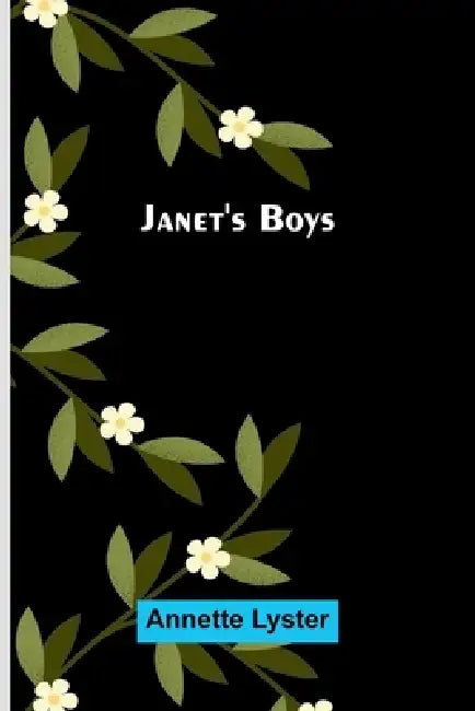 Janet'S Boys by Annette Lyster