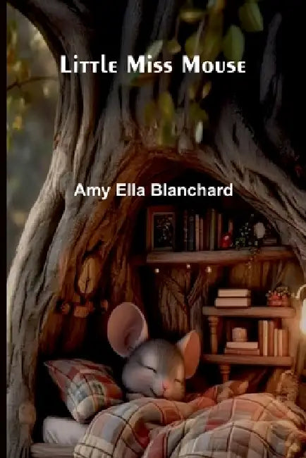 Little Miss Mouse by Amy Ella Blanchard