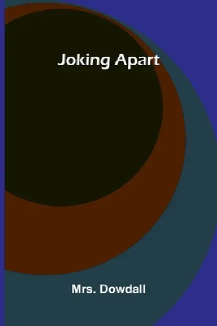 Joking Apart by Dowdall