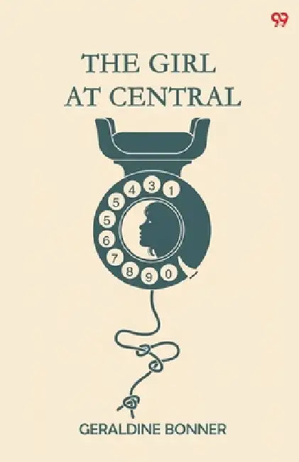 The Girl At Central by Geraldine Bonner