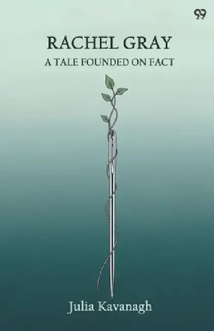 Rachel Gray A Tale Founded On Fact by Julia Kavanagh
