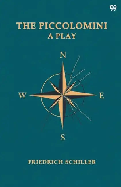 The Piccolomini A Play by Friedrich Schiller